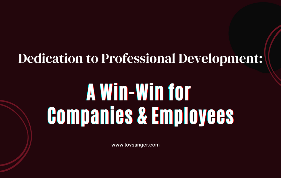 Dedication to Professional Development: A Win-Win for Companies and Employees